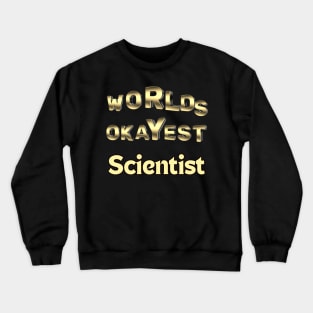 worlds okayest scientist Crewneck Sweatshirt